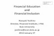 Financial Education and Financial Inclusion2014/03/12  · Financial Education and Financial Inclusion Naoyuki Yoshino Director, Financial Institute, J-FSA Keio University yoshino@econ.keio.ac.jp