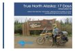 True North Alaska Information Kit - TourCMS › a › 1065 › 110 › 9072.pdfTrue North Alaska: 17 Days Information Kit Alaska, USA: Ride the “last frontier” wilderness that