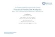 Practical Predictive Analytics seminar - SOA · The Predictive Analytics & Futurism Section Presents Practical Predictive Analytics May 9, 2018 | Baltimore Marriott Waterfront | Baltimore,