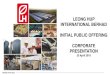 LEONG HUP INTERNATIONAL BERHAD INITIAL PUBLIC OFFERING CORPORATE PRESENTATION · 2019-05-23 · 5 PRESENTATION DECK Listing Sought Main Market of Bursa Malaysia Securities Berhad