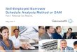 Self-Employed Borrower Schedule Analysis Method or SAM Self-Employed Borrower Schedule Analysis Method