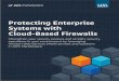 Protecting Enterprise Systems with Cloud-Based Firewalls · 2019-08-26 · How to Protect Enterprise Systems with Cloud-Based Firewalls Cloud-based firewalls extend an organization’s