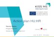 Action plan HU:HR - Interreg Europe · Renato.Vrebac@hamagbicro.hr Action plan HU:HR June 19, 2019 Bruxelles. 2 HU:HR Programme Area • The region area covers 31.085 km2