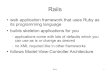 Rails - Appalachian State Universitycan/classes/5530/Slides/Rails.pdf · Rails 1 Rails web application framework that uses Ruby as its programming language builds skeleton applications