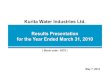 Results Presentation for the Year Ended March 31, 2010 May ... · Kurita Water Industries Ltd. ( Stock code : 6370 ) Results Presentation . for the Year Ended March 31, 2010. May