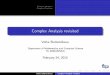Complex Analysis revisited - Eindhoven University of ...€¦ · Volha Shchetnikava Complex Analysis revisited. Complex Numbers Complex Functions Introduction Di erentiability Cauchy-Riemann