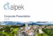 Corporate Presentation - alpek.com › pdf › 2019 › Presentacion-Corporativa-Alpek-ENG-1Q19.pdfCorporate Presentation 1Q19. General This presentation contains, or may be deemed