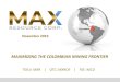 MAXIMIZING THE COLOMBIAN MINING FRONTIER · PDF file 2020-03-04 · Colombia - The Next Mining Frontier TSXV: MXR Company Structure - TSX.V: MXR 2 Share Structure Shares Outstanding