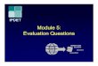 Module 5: Evaluation Questions · Evaluation Questions Descriptive Cause-Effect Normative Question Types Intervention or Policy Sources. IPDET 22 Introduction • Sources of Questions