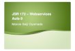 JSR 172 – Webservices Aula 8marcio/JavaME/JavaMEAula8.pdf · 2010-08-13 · JSR 172 – Características e Limitações Obedece ao padrão WS-I Basic Profile Suporta SOAP 1.1 Suporta