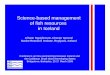 Science-based management of fish resources in Iceland€¦ · Science-based management of fish resources in Iceland Jóhann Sigurjónsson, Director General Marine Research Institute,