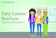 Early Careers Brochure · You will learn skills in cross-functional working, project and campaign management. You will have the opportunity to develop communication and leadership