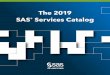The 2019 SAS Services Catalog · SAS® Services Catalog. Table of contents Analytics is a powerful tool ... Service 07 SAS® Reporting & Visualization Service 08 SAS® Analytical