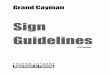 Cayma Islands Sign Guidelines - Department of …...Cayman Islands Sign Guidelines 2014 3 SECTION 3: Definitions A-Board Sign – A self-supporting portable sign.Alteration—A change