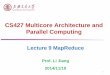 CS427 Multicore Architecture and Parallel Computingjiangli/teaching/CS427/files/CS427-L12.pdf · and achieving high performance will get harder. •Programming abstractions will get
