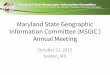 Information Committee (MSGIC ) Annual Meeting Maryland ...msgic.org/wordpress/wp-content/uploads/2013/06/... · Information Committee (MSGIC ) Annual Meeting October 21, 2015 Easton,