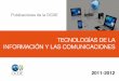 TECNOLOGÍAS - OECD · TECNOLOGÍAS DE LA INFORMACIÓN Y LAS COMUNICACIONES Publicaciones de la OCDE 2011-2012