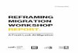 REFRAMING MIGRATION WORKSHOP REPORT. · The workshop “Reframing Migration” took place on 9th Feb 2016, at Central Saint Martins, University of the Arts London and was developed