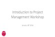 Introduction to Project Management Workshop › Assets › Introduction+to... · Introductions & Expectations Learning Outcomes •LO1: Identify the difference between a project and