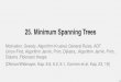 25. Minimum Spanning Trees › DA › 2019 › slides › daLecture18.en.pdf · 25. Minimum Spanning Trees Motivation, Greedy, Algorithm Kruskal, General Rules, ADT Union-Find, Algorithm