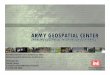 Army Geospatial Center Enabling Geospatial Information ... · - Data modeling - Geospatial systems engineering - Test and certification. FOUNDATION DATA REACH BACK SUPPORT SYSTEMS