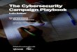 The Cybersecurity Campaign Playbook · 2019-05-07 · The Cybersecurity Campaign Playbook India Edition 7 demands of the modern media cycle. Every staffer must anticipate unfortunate