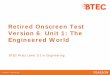 Retired Onscreen Test Version 6 Unit 1: The Engineered World 11... · Retired Onscreen Test Version 6 Unit 1: The Engineered World BTEC Firsts Level 1/2 in Engineering . Introduction