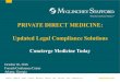 PRIVATE DIRECT MEDICINE: Updated Legal Compliance Solutions · • The physician or practitioner must submit claims to Medicare for all Medicare covered items and services furnished