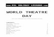 Holiday Lessons - World Theatre Day  · Web viewWorld Theatre Day was (1) ____ in 1961 by the International Theatre Institute. It is celebrated every year on March 27 by theatre