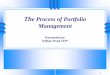 The Process of Portfolio Management - FPRR · Purpose of Portfolio Management Portfolio management primarily involves reducing risk rather than increasing return • Consider two