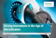 Driving Innovations in the Age of Electrification › media › global › en...Vehicle Integration Packaging | Electrical Performance Engineering Thermal | NVH | Energy Vehicle Electrification