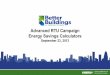 Advanced RTU Campaign Energy Savings Calculators · Based on energy and power cost savings from envelope, lighting, HVAC, and hot water improvements over 90.1-2001 179D Federal Tax