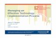 Managing an Effective Technology Implementation Process · 4. Make or Break: Data Conversion • Typically the most difficult and time-consuming part of the technology implementation