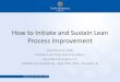 How to Initiate and Sustain Lean Process Improvementcapemedical.com/images/documents/How_to_Initiate... · How to Initiate and Sustain Lean Process Improvement Gary Sheehan, MBA President