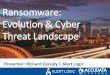 Ransomware: Evolution & Cyber Threat Landscapepages.accudatasystems.com/rs/729-XKH-207/images/Ransomware - … · 2 –M-Trends 2015: A View from the Front Lines. RANSOMWARE: THREATACTORS,