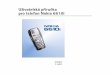 U¾ivatelská pøíruèka pro telefon Nokia 6610inds1.webapps.microsoft.com/phones/files/guides/Nokia...dostupnou pro zbývající funk ce sdílející pamì». Napøíklad ulo¾ení