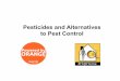 Pesticides and Alternatives to Pest Control...Many people do not recognize that antimicrobial agents are pesticides. These include bleach, swimming pool chemicals and toilet bowl sanitizers