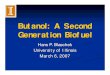 Butanol: A Second Generation Biofuelimbgl.cropsci.illinois.edu › school › 2007 › Blaschek.pdf · Butanol Ethanol Acetone Hexose alcohol dehydrogenase butanol dehydrogenase II