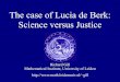 The case of Lucia de Berk: Science versus Justice · The medical evidence •Has totally collapsed (cf. “chain argument”) •Key trial “experts” were amateurs •A death,