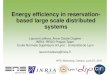 EnergyEnergy efficiency efficiency iinn ... · EnergyEnergy efficiency efficiency iinn reservationreservation--basedbased large large scalescale distributeddistributed systems Laurent