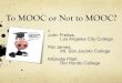 To MOOC or Not to MOOC? - ASCCC › sites › default › files › To MOOC or not to... · PDF file 2014-05-01 · Senate Resolution on MOOCs Resolution 9.04 S13 Resolved, That the