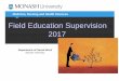 Field Education Supervision 2017 - Monash University · 2017-09-18 · Field Education Supervision 2017. Department of Social Work. Monash University. Medicine, ... from classroom