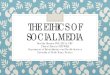 The Ethics of Social Media - UNT WISE › sites › default › files › The Ethics... · THE ETHICS OF SOCIAL MEDIA. Rachita Sharma PhD, LPC-S, CRC. Clinical Director UNT WELL