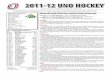 2011-12 UNO HOCKEY - NeuLion · 28 Brian O’Rourke D 6-0 185 L Fr. St. Louis, Mo. Green Bay (USHL) 29 Dayn Belfour G 6-0 193 L Fr. Morden, Manitoba Fargo (USHL) 30 John Faulkner