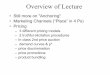 Overview of Lecture - dspace.mit.edu › ... › lecture16_pric.pdf · Overview of Lecture • Still more on "Anchoring" • Marketing Channels (“Place” in 4 Ps) •Pricing –
