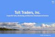 Tolt Traders, Inc · © 2017, Tolt Traders, Inc. Tolt Traders, Inc. Impactful Sales, Marketing and Business Development Services