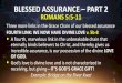 BLESSED ASSURANCE PART 2 - CC South Bay · 2019-02-01 · BLESSED ASSURANCE – PART 2 ROMANS 5:5-11 1 Three more links in the Grace Chain of our blessed assurance FOURTH LINK: WE