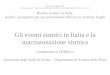 Gli eventi sismici in Italia e la macrozonazione sismica...Amatrice-Norcia 2016 M 6.5 Alcuni forti terremoti dal 1900 in poi . 6 aprile 2009 – L’Aquila – M 5,9 – 298 vittime
