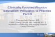 Clinically Focused Physics Education: Principles to ... physics Education.pdf · Clinically Focused Physics Education: Principles to Practice Part B Phuong-Anh Duong, MD Chief Quality