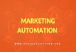 WHAT IS MARKETING AUTOMATION - Perzonalization · WHAT IS MARKETING AUTOMATION ? Marketing automation acts as an aid for marketers who aim to streamline their lead generation, segmentation,